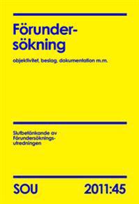 Förundersökning (SOU 2011:45) : Objektivitet, beslag, dokumentation m.m.