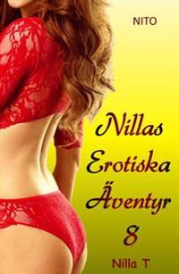 Nillas Erotiska Äventyr 8 - Erotik : Erotiska noveller