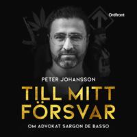 Till mitt försvar : om advokat Sargon De Basso