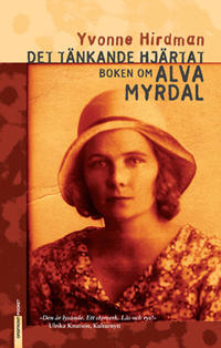 Det tänkande hjärtat : Boken om Alva Myrdal