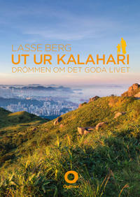 Ut ur Kalahari : Drömmen om det goda livet