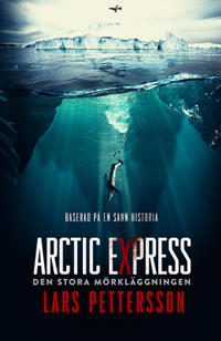 Arctic Express : Den stora mörkläggningen
