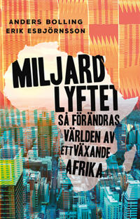 Miljardlyftet : Så förändras världen av ett växande Afrika
