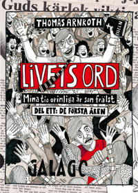 Livets ord : mina tio orimliga år som frälst. Del ett, De första åren