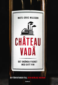 Chateau vadå : Det okända fusket med ditt vin