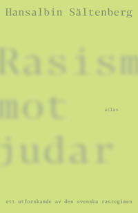 Rasism mot judar : ett utforskande av den svenska rasregimen