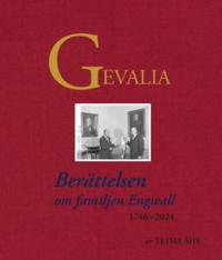Gevalia : Berättelsen om familjen Engwall 1746–2024