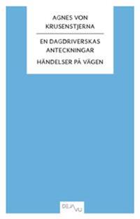 En dagdriverskas anteckningar ; Händelser på vägen