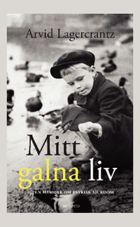 Bokomslag för "Mitt galna liv : En memoar om psykisk sjukdom"