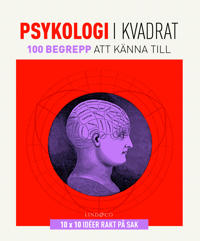 Psykologi i kvadrat : 100 begrepp att känna till