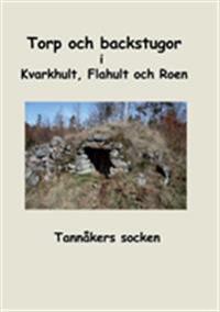 Torp och backstugor i Kvarkhult, Flahult och Roen