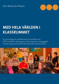 Med hela världen i klassrummet : en personlig och reflekterande presentation