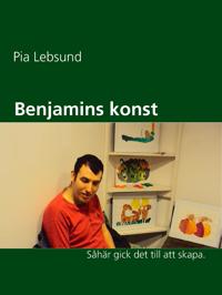 Benjamins konst: Så här gick det till att skapa.