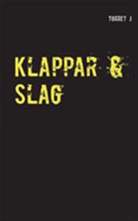 Klappar & slag : jag kommer aldrig att glömma, aldrig att förlåta