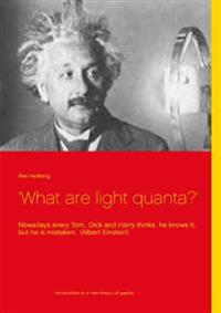 'What are light quanta?' : nowadays every Tom, Dick and Harry thinks  he knows it, but he is mistaken