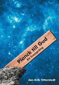 Planck till Gud : ett trossprång