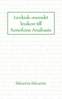 Grekisk-svenskt lexikon till Xenofons Anabasis