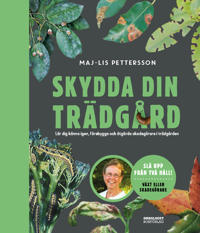 Bokomslag för Skydda din trädgård : lär dig känna igen, förebygga och åtgärda skadegörare i trädgården