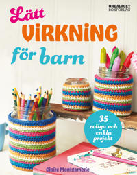 Lätt virkning för barn. 35 roliga och enkla projekt