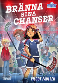 Bränna sina chanser