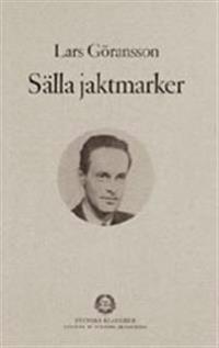 Sälla jaktmarker och andra noveller : - samt utdrag ur Fugatorium