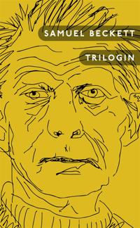Trilogin. Molloy ; Malone dör ; Den onämnbare