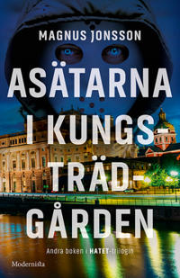 Asätarna i Kungsträdgården (Andra boken i Hatet-trilogin)