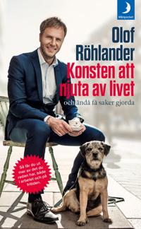 Bokomslag för "Konsten att njuta av livet : Och ändå få saker gjorda"