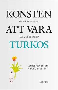 Konsten att vara turkos : att välkomna sig själv och andra