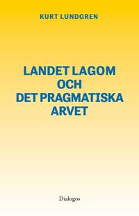 Landet Lagom och det pragmatiska arvet