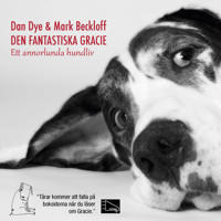 Den fantastiska Gracie : ett annorlunda hundliv