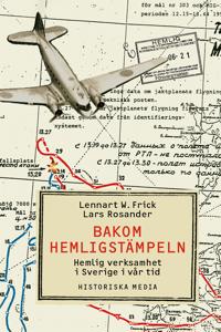 Bakom hemligstämpeln: Hemlig verksamhet i Sverige i vår tid