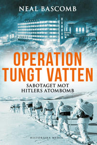 Operation tungt vatten : sabotage mot Hitlers atombomb