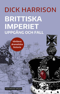 Brittiska imperiet : uppgång och fall