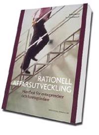 Rationell affärsutveckling -- handbok för entreprenörer och företagsledare