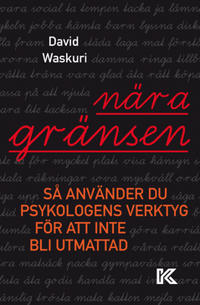 Nära gränsen - Så använder du psykologens verktyg för att inte bli utmattad