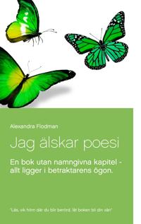 Jag älskar poesi: En bok utan namngivna kapitel - allt ligger i betraktarens ögon.