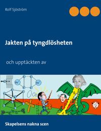 Jakten på tyngdlösheten och upptäckten av: Skapelsens nakna scen