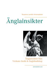Veckans Insikt & Änglabudskap: Vägledning från änglarna med budskap till dig för inspiration till insikt