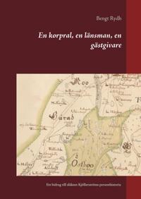 En korpral, en länsman, en gästgivare: Ett bidrag till släkten Kjöllerströms personhistoria