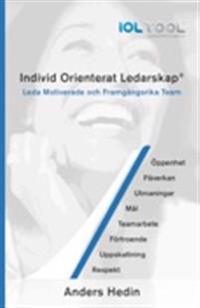Bokomslag för IOL Individ Orienterat Ledarskap : leda motiverade och framgångsrika team