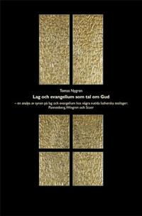 Lag och evangelium - en analys av synen på lag och evangelium hos några nut
