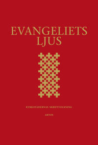 Evangeliets ljus : kyrkofädernas skrifttolkning - utläggningar av evangelieläsningarna i 2002 års evangeliebok