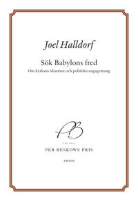 Sök Babylons fred : om kyrkans identitet och politiska engagemang