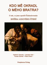 KDO ME OKRADL O MEHO BRATRA
