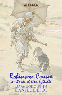 Robinson Crusoe - Written in words of one syllable
