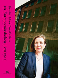 Porträtt Helena Casserlöv-Kvist : Ur Entreprenörsboken vol 1