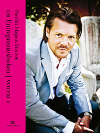 Porträtt Magnus Emilsson : Ur Entreprenörsboken vol 1