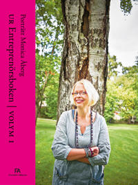 Porträtt Monica Åberg : Ur Entreprenörsboken vol 1
