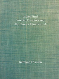 Ladies First? : Women Directors and the Cannes Film Festival
